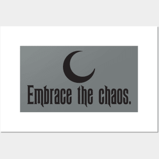 EMBRACE THE CHAOS Posters and Art